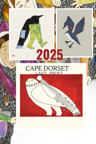 LAST COPY'S - 2025 Cape Dorset Print Collection